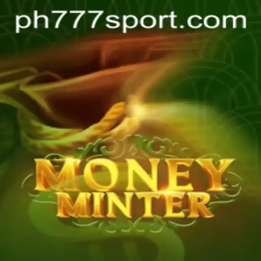 Exploring the Fascinating World of MoneyMinter: A Comprehensive Guide with Ph777